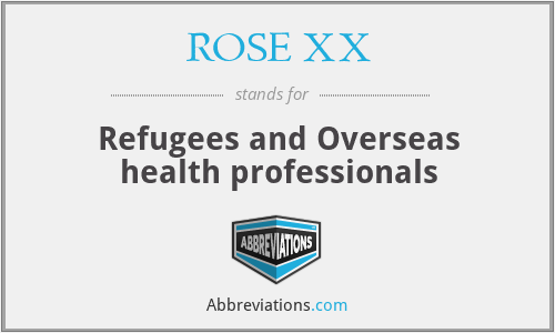 ROSE XX - Refugees and Overseas health professionals